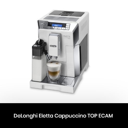 DeLonghi Eletta Cappuccino TOP ECAM 45.764 та 45.760